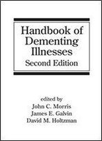 Handbook Of Dementing Illnesses (Neurological Disease And Therapy 87)
