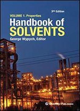 Handbook Of Solvents: Volume 1: Properties