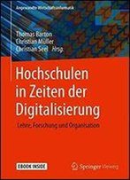 Hochschulen In Zeiten Der Digitalisierung: Lehre, Forschung Und Organisation (Angewandte Wirtschaftsinformatik)