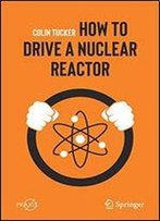 How To Drive A Nuclear Reactor