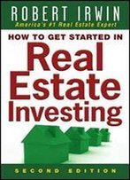 How To Get Started In Real Estate Investing