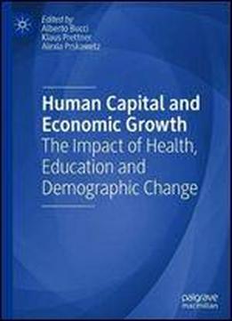 Human Capital And Economic Growth: The Impact Of Health, Education And Demographic Change