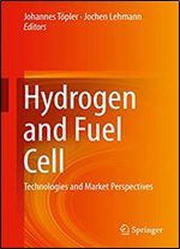Hydrogen And Fuel Cell: Technologies And Market Perspectives