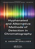 Hyphenated And Alternative Methods Of Detection In Chromatography