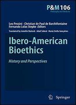 Ibero-american Bioethics: History And Perspectives