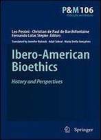 Ibero-American Bioethics: History And Perspectives