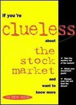 If You Are Clueless About The Stock Market And Want To Know More