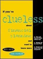 If You're Clueless About Financial Planning And Want To Know More
