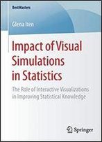 Impact Of Visual Simulations In Statistics: The Role Of Interactive Visualizations In Improving Statistical Knowledge (Bestmasters)