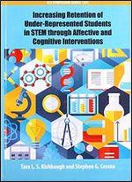 Increasing Retention Of Under-represented Students In Stem Through Affective And Cognitive Interventions