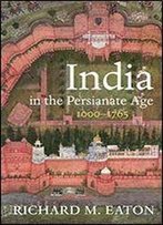 India In The Persianate Age