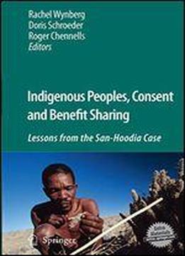 Indigenous Peoples, Consent And Benefit Sharing: Lessons From The San-hoodia Case