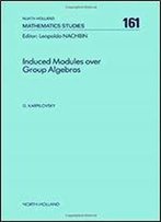 Induced Modules Over Group Algebras (North-Holland Mathematics Studies)