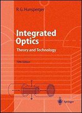 Integrated Optics: Theory And Technology