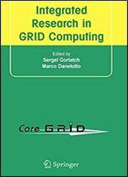 Integrated Research In Grid Computing: Coregrid Integration Workshop 2005 (selected Papers) November 28-30, Pisa, Italy