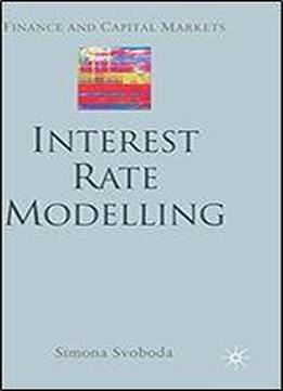 Interest Rate Modelling (finance And Capital Markets Series)