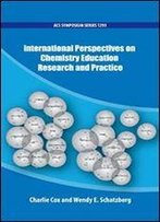 International Perspectives On Chemistry Education, Research, And Practice