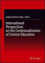 International Perspectives On The Contextualization Of Science Education