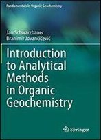 Introduction To Analytical Methods In Organic Geochemistry