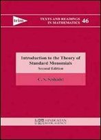 Introduction To The Theory Of Standard Monomials