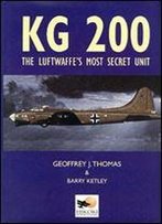 Kg 200: The Luftwaffe's Most Secret Unit