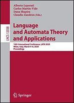 Language And Automata Theory And Applications: 14th International Conference, Lata 2020, Milan, Italy, March 46, 2020, Proceedings