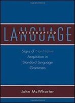 Language Interrupted: Signs Of Non-Native Acquisition In Standard Language Grammars