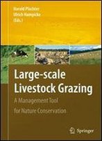 Large-Scale Livestock Grazing: A Management Tool For Nature Conservation