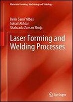 Laser Forming And Welding Processes (Materials Forming, Machining And Tribology)