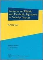 Lectures On Elliptic And Parabolic Equations In Sobolev Spaces