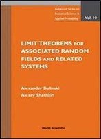Limit Theorems For Associated Random Fields And Related Systems (Advanced Series On Statistical Science And Applied Probability)