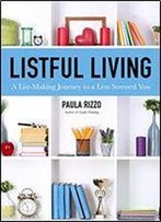 Listful Living: List And Journal Your Way To Balance, Self-Discovery, And Self-Care