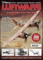 Luftwaffe Secret Projects Of The Third Reich