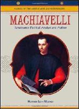 Machiavelli: Renaissance Political Analyst And Author