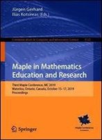 Maple In Mathematics Education And Research: Third Maple Conference, Mc 2019, Waterloo, Ontario, Canada, October 1517, 2019, Proceedings