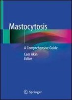 Mastocytosis: A Comprehensive Guide