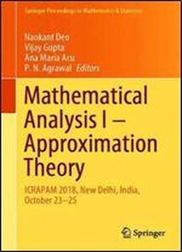 Mathematical Analysis I: Approximation Theory: Icrapam 2018, New Delhi, India, October 2325