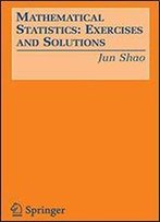 Mathematical Statistics: Exercises And Solutions
