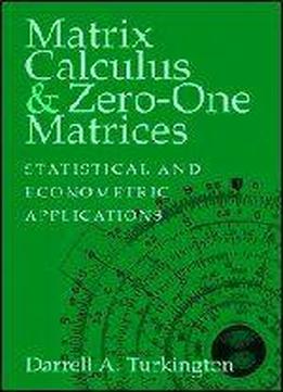 Matrix Calculus And Zero-one Matrices: Statistical And Econometric Applications