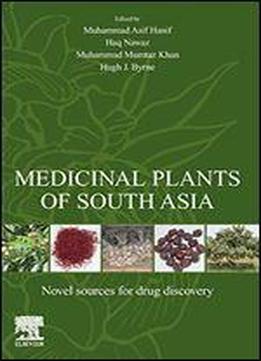 Medicinal Plants Of South Asia: Novel Sources For Drug Discovery