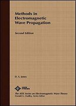 Methods In Electromagnetic Wave Propagation