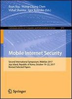 Mobile Internet Security: Second International Symposium, Mobisec 2017, Jeju Island, Republic Of Korea, October 19-22, 2017, Revised Selected Papers