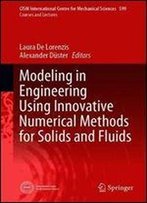 Modeling In Engineering Using Innovative Numerical Methods For Solids And Fluids