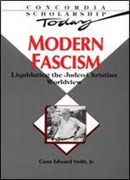 Modern Fascism: Liquidating The Judeo-christian Worldview