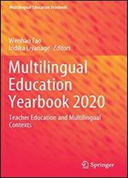 Multilingual Education Yearbook 2020: Teacher Education And Multilingual Contexts
