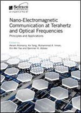 Nano-electromagnetic Communication At Terahertz And Optical Frequencies: Principles And Applications