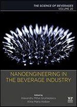 Nanoengineering In The Beverage Industry: Volume 20: The Science Of Beverages