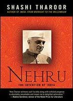 Nehru: The Invention Of India