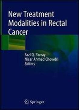 New Treatment Modalities In Rectal Cancer