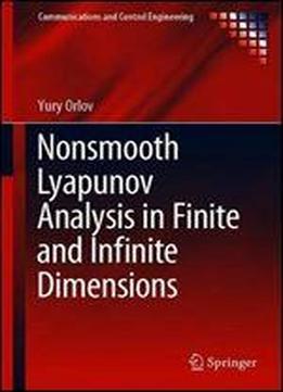 Nonsmooth Lyapunov Analysis In Finite And Infinite Dimensions